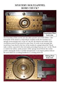 MYSTERY HOLTZAPFFEL ROSE CHUCK? Foundation Plate back view The Foundation Plate screws onto the lathe mandrel and rotates with it. The