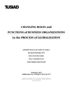 CHANGING ROLES and FUNCTIONS of BUSINESS ORGANIZATIONS in the PROCESS of GLOBALIZATION Abdullah Akyüz (Lead Author & Turkey) Bernhard Welschke (EU)