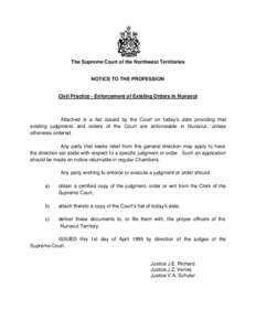 The Supreme Court of the Northwest Territories  NOTICE TO THE PROFESSION Civil Practice - Enforcement of Existing Orders in Nunavut