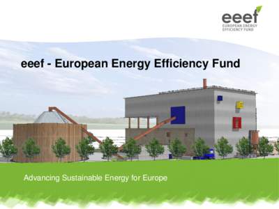 eeef - European Energy Efficiency Fund  Advancing Sustainable Energy for Europe Agenda