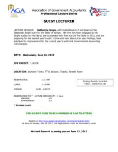 Association of Government Accountants Professional Lecture Series GUEST LECTURER LECTURE SPEAKER: Katherine Girgis, with RubinBrown LLP will speak on the Statewide Single Audit for the State of Kansas. Her firm has been 