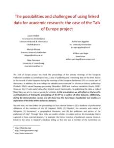 The	
  possibilities	
  and	
  challenges	
  of	
  using	
  linked	
   data	
  for	
  academic	
  research:	
  the	
  case	
  of	
  the	
  Talk	
   of	
  Europe	
  project	
   Laura	
  Hollink	
   VU