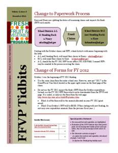 Volume 3, Issue 3 November 2011 Change to Paperwork Process Kaye and Nancy are splitting the duties of examining claims and requests for funds (RFF) each month.