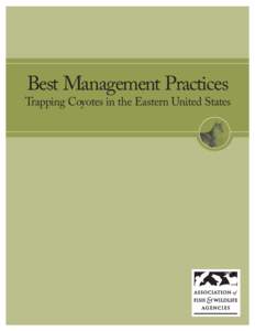 Best Management Practices Trapping Coyotes in the Eastern United States Best Management Practices (BMPs) are carefully researched recommendations designed to address animal welfare and increase trappers’ efficiency an