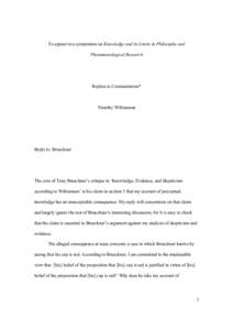 To appear in a symposium on Knowledge and its Limits in Philosophy and Phenomenological Research Replies to Commentators*  Timothy Williamson