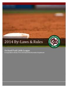 2014 By‐Laws & Rules     Orchard Park Little League   In cooperation with the Town of Orchard Park Recreation Department 