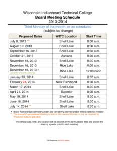 Wisconsin Indianhead Technical College Board Meeting Schedule[removed]Third Monday of the month, or as scheduled (subject to change) Proposed Dates