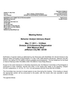 Meeting Notice Behavior Analyst Advisory Board May 17, 2011 – 10:00am Division of Professional Registration 3605 Missouri Blvd Jefferson City MO 65109