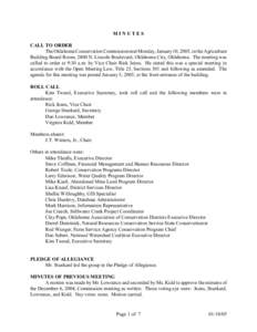 MINUTES CALL TO ORDER The Oklahoma Conservation Commission met Monday, January 10, 2005, in the Agriculture Building Board Room, 2800 N. Lincoln Boulevard, Oklahoma City, Oklahoma. The meeting was called to order at 9:30