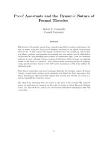 Proof Assistants and the Dynamic Nature of Formal Theories Robert L. Constable Cornell University  Abstract