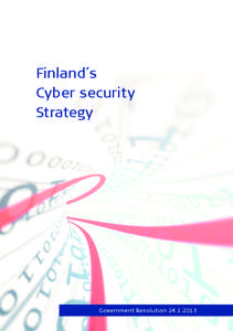 Finland´s	 Cyber	security	 Strategy Government Resolution[removed]