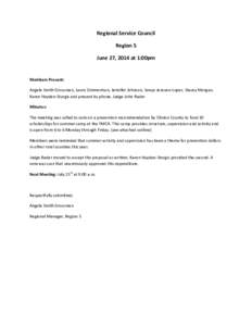 Regional Service Council Region 5 June 27, 2014 at 1:00pm Members Present: Angela Smith Grossman, Laura Zimmerman, Jennifer Johnson, Sonya Janssen-Luper, Stacey Morgan,