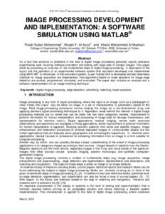 ICIT 2013 The 6th International Conference on Information Technology  IMAGE PROCESSING DEVELOPMENT AND IMPLEMENTATION: A SOFTWARE SIMULATION USING MATLAB® Thabit Sultan Mohammed1, Wisam F. Al-Azzo2 , and Khalid Mohammed