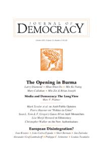 October 2012, Volume 23, Number 4 $[removed]The Opening in Burma Larry Diamond Hkun Htun Oo Min Ko Naing Mary Callahan Min Zin & Brian Joseph