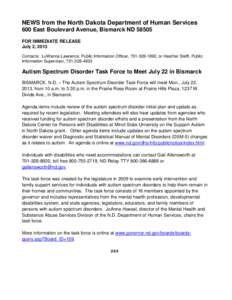 NEWS from the North Dakota Department of Human Services 600 East Boulevard Avenue, Bismarck ND[removed]FOR IMMEDIATE RELEASE July 2, 2013 Contacts: LuWanna Lawrence, Public Information Officer, [removed], or Heather Ste