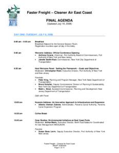 Faster Freight – Cleaner Air East Coast FINAL AGENDA (Updated July 16, 2008) DAY ONE: TUESDAY, JULY 8, 2008 8:00 am – 9:00 am