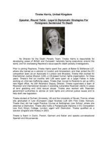 Tineke Harris, United Kingdom Speaker, Round Table : Legal & Diplomatic Strategies For Foreigners Sentenced To Death As Director for the Death Penalty Team, Tineke Harris is responsible for developing cases of British an