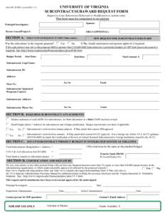 Form SP-30 OSP (revised[removed]UNIVERSITY OF VIRGINIA SUBCONTRACT/SUBAWARD REQUEST FORM Request to issue Subcontract/Subaward or Modification to outside entity This form must be completed in its entirety