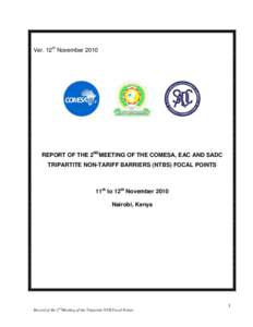 Ver. 12th November[removed]REPORT OF THE 2NDMEETING OF THE COMESA, EAC AND SADC TRIPARTITE NON-TARIFF BARRIERS (NTBS) FOCAL POINTS  11th to 12th November 2010