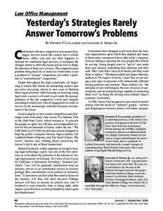 Law Office Management  Yesterday’s Strategies Rarely Answer Tomorrow’s Problems BY STEPHEN P. GALLAGHER AND LEONARD E. SIENKO JR.