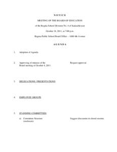 NOTICE MEETING OF THE BOARD OF EDUCATION of the Regina School Division No. 4 of Saskatchewan October 18, 2011, at 7:00 p.m. Regina Public School Board Office – 1600 4th Avenue