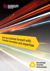 Knowledge Transfer Partnerships Innovate to grow Knowledge Transfer Partnerships (KTPs) drive business innovation through