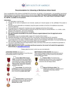 Recommendation for Lifesaving or Meritorious Action Award Upon consideration of the evidence submitted from all sources, as set forth in this application, we respectfully recommend that the National Court of Honor grant 