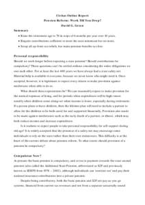 Civitas Online Report Pension Reform: Work Till You Drop? David G. Green Summary • Raise the retirement age to 70 in steps of 6 months per year over 10 years. • Require contributions sufficient to meet the state mini