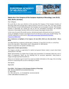 Media alert: First Congress of the European Academy of Neurology, June 20-23, 2015, Berlin, Germany Dear colleagues, We would like to draw your attention to the upcoming First Congress of the European Academy of Neurolog