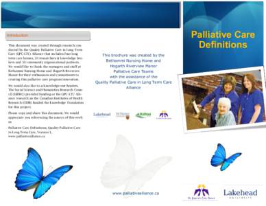 Palliative Care Definitions Introduction This document was created through research conducted by the Quality Palliative Care in Long Term Care (QPC-LTC) Alliance that includes four long