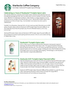 Starbucks Coffee Company  September 2013 Fact Sheet: Starbucks® Pumpkin Spice Offerings