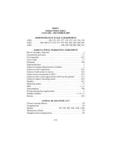 INDEX (Subject Matter Index) JANUARY - DECEMBER 2009 ADMINISTRATIVE WAGE GARNISHMENT AWG. . . . . . . . . . . . . . . . 120, 122, 125, 127, 129, 132, 134, 136, 138 AWG[removed]868, 869, 872, 874, 877, 879, 882, 88