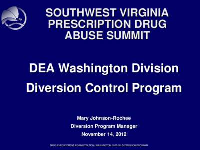 SOUTHWEST VIRGINIA PRESCRIPTION DRUG ABUSE SUMMIT DEA Washington Division Diversion Control Program