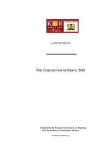 LAWS OF KENYA  The Constitution of Kenya, 2010 Published by the National Council for Law Reporting with the Authority of the Attorney General