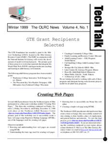 GTE Grant Recipients Selected The GTE Foundation has awarded a grant to the Midwest Technology LINCS, located at the Ohio Literacy Resource Center (OLRC). The OLRC in conjunction with the National Institute for Literacy 