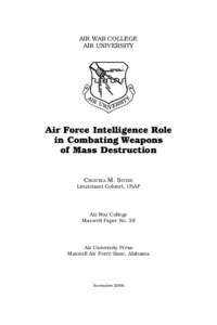 AIR WAR COLLEGE AIR UNIVERSITY Air Force Intelligence Role in Combating Weapons of Mass Destruction