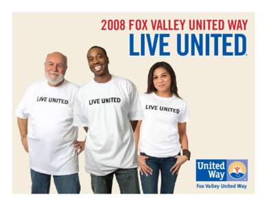 2008 FOX VALLEY UNITED WAY  LIVE UNITED TM  Fox Valley United Way