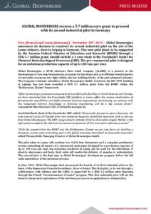 PRESS RELEASE  GLOBAL BIOENERGIES secures a 5.7 million euro grant to proceed with its second industrial pilot in Germany Evry (France) and Leuna (Germany) - November 20th, 2013 – Global Bioenergies announces its decis