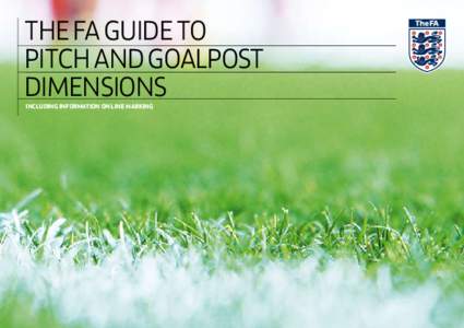 The FA Guide to Pitch and goalpost dimensions Including information on line marking  The FA Guide to Pitch and Goalpost Dimensions