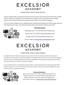 Excelsior Academy offers a unique school experience that combines the best elements of high school, college, and the world of work. Students will be matched with an industry mentor, take high school and college courses, 