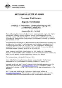 ANTI-DUMPING NOTICE NO[removed]Processed Dried Currants Exported from Greece Findings in relation to a Continuation Inquiry into Anti-Dumping Measures Customs Act 1901 – Part XVB