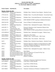 FILINGS BEFORE THE INDIANA UTILITY REGULATORY COMMISSION For The Period: [removed]to: [removed]Docket Number Submitted By Monday, October 06, 2014