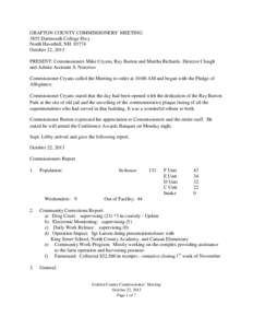 GRAFTON COUNTY COMMISSIONERS’ MEETING 3855 Dartmouth College Hwy North Haverhill, NH[removed]October 22, 2013 PRESENT: Commissioners Mike Cryans, Ray Burton and Martha Richards. Director Clough and Admin Assistant S. Nor