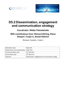 D5.2 Dissemination, engagement and communication strategy Coordinator: Walter Palmetshofer With contributions from: Richard Stirling, Elena Simperl, Yunjia Li, Daniel Dietrich Reviewer: Guardian, Yunjia Li