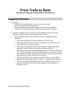 From Trails to Rails Information for Studying Transportation in New Hampshire Suggested Activities 1. Discussion: • What kinds of transportation did you use to get to school today?