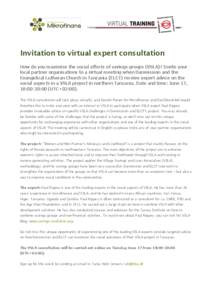 Invitation to virtual expert consultation How do you maximise the social effects of savings groups (VSLA)? Invite your local partner organisations to a virtual meeting when Danmission and the Evangelical Lutheran Church 