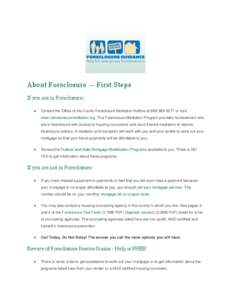 About Foreclosure — First Steps If you are in Foreclosure:  Contact the Office of the Courts Foreclosure Mediation Hotline at[removed]or visit www.njforeclosuremediation.org. This Foreclosure Mediation Program 