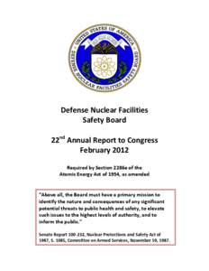 Defense Nuclear Facilities Safety Board 22nd Annual Report to Congress February 2012 Required by Section 2286e of the Atomic Energy Act of 1954, as amended