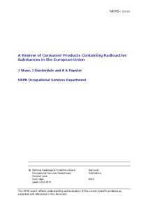 NRPB- xxxx  A Review of Consumer Products Containing Radioactive Substances in the European Union J Shaw, J Dunderdale and R A Paynter NRPB Occupational Services Department