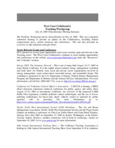 West Coast Collaborative Trucking Workgroup July 18, 2005 Teleconference Meeting Summary The Trucking Workgroup met by teleconference on July 18, 2005. This was a regularly scheduled meeting to provide an update on the C